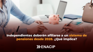 Independientes deberán afiliarse a un sistema de pensiones desde 2028. ¿Qué implica?